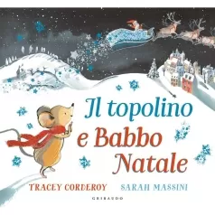 il topolino e babbo natale. ediz. a colori