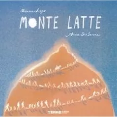 monte latte. ediz. illustrata