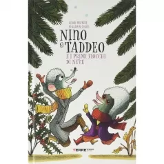 nino & taddeo e i primi fiocchi di neve. ediz. illustrata
