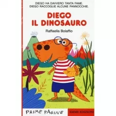 diego il dinosauro. ediz. a colori