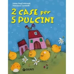 2 case per 5 pulcini. ediz. illustrata