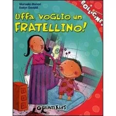 uffa, voglio un fratellino!