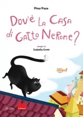 dov'e la casa di gatto nerone? - lilliput ediz. a colori