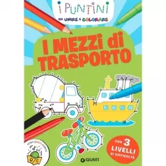 i mezzi di trasporto. i puntini da unire e colorare. ediz. a colori