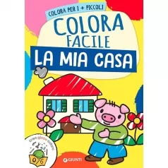 la mia casa. colora facile. creo gioco coloro. ediz. a colori