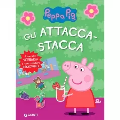 gli attacca-stacca di peppa pig. con adesivi. ediz. a colori