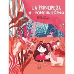 la principessa dei pony-unicorno. ediz. a colori