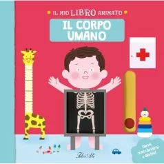 il corpo umano. il mio libro animato. ediz. a colori