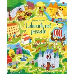 labirinti nel passato. ediz. a colori