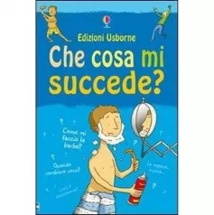 che cosa mi succede? (ragazzi). ediz. illustrata