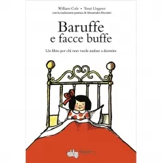 baruffe e facce buffe. un libro per chi non vuole andare a dormire. ediz. a colori