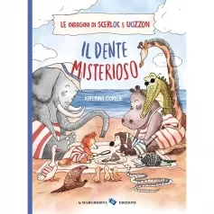 il dente misterioso. le indagini di scerloc e uozzon. ediz. a colori