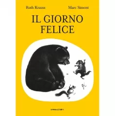 il giorno felice. ediz. illustrata