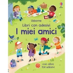 i miei amici. con adesivi. ediz. a colori