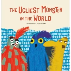 the ugliest monster in the world. ediz. a colori