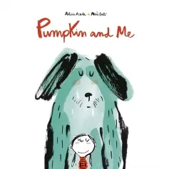 pumpkin and me. ediz. a colori