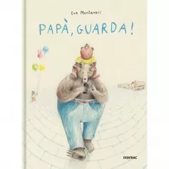 papa, guarda! ediz. a colori