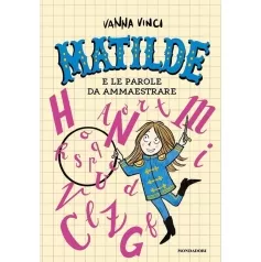 matilde e le parole da ammaestrare. ediz. a colori