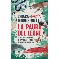 la paura del leone. perche tutti gli animali si spaventano e perche alla natura va bene cosi