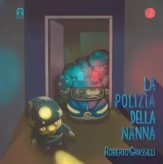 la polizia della nanna. ediz. a colori