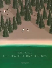 due fratelli, una foresta. ediz. a colori