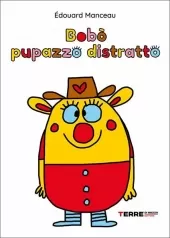 bobo pupazzo distratto. ediz. a colori