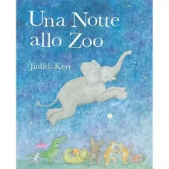 una notte allo zoo. ediz. illustrata