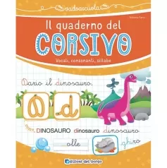 il quaderno del corsivo. vocali, consonanti, sillabe. ediz. a colori