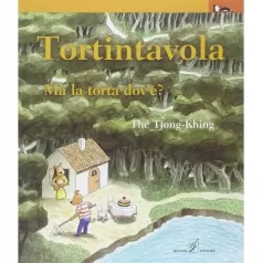 tortintavola. ma la torta dov'e? ediz. illustrata
