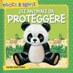 gli animali da proteggere. ediz. a colori