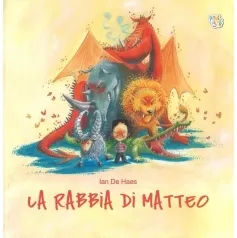 la rabbia di matteo. ediz. a colori