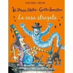 la casa stregata. la strega sibilla e il gatto serafino. ediz. a colori