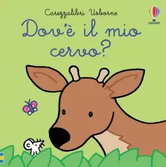 dov'e il mio cervo? ediz. a colori