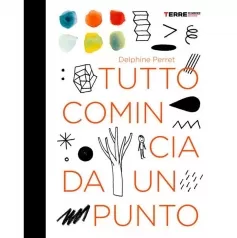 tutto comincia da un punto. ediz. a colori