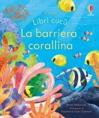la barriera corallina. libri cucu. ediz. a colori
