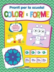 pronti per la scuola! colori e forme. ediz. a colori