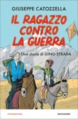 il ragazzo contro la guerra. una storia di gino stradae