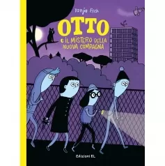 otto e il mistero della nuova compagna. ediz. a colori