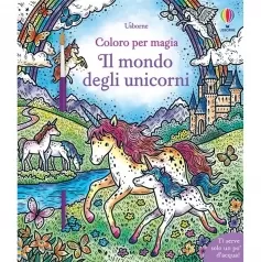 il mondo degli unicorni. coloro per magia. ediz. illustrata. con pennello