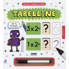 faccio i compiti da solo! tabelline. con pennarello cancellabile