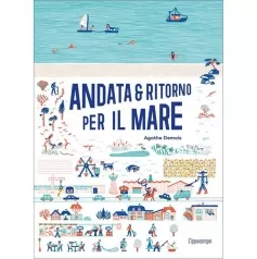 andata e ritorno per il mare. ediz. illustrata