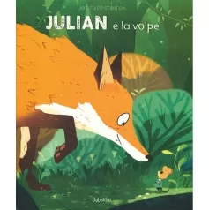 julian e la volpe. ediz. a colori