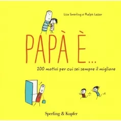 papa e... 200 motivi per cui sei sempre il migliore