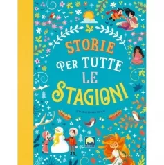 storie per tutte le stagioni. ediz. a colori