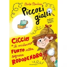 ciccio e il misterioso furto alla signora rododendro. piccoli gialli. ediz. a colori