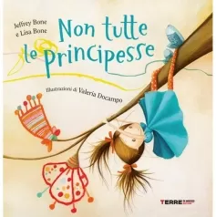 non tutte le principesse. ediz. a colori