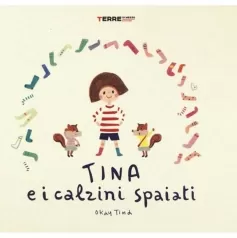 tina e i calzini spaiati. ediz. a colori