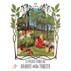 la piccola storia dei bambini della foresta. ediz. a colori