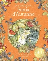 storia d'autunno. i racconti di boscodirovo. ediz. illustrata deluxe