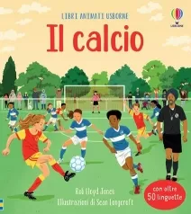 il calcio. libri animati. ediz. a colori